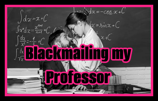 Blackmail: My Devious Strategy to Pass College